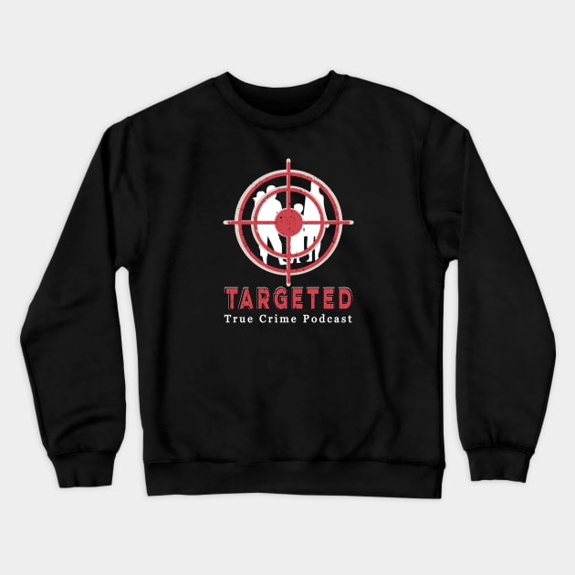 Updated Logo (season 2) for black background Crewneck Sweatshirt by Targeted Podcast